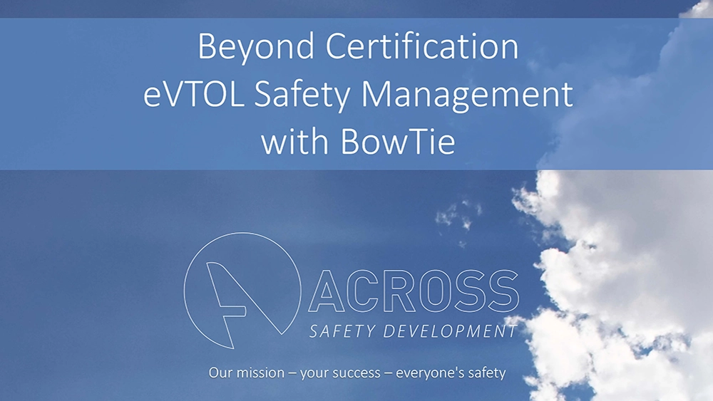 Blue sky and clouds background with text: Beyond Certification eVTOL Safety Management with BowTie, and Across Safety Development logo.