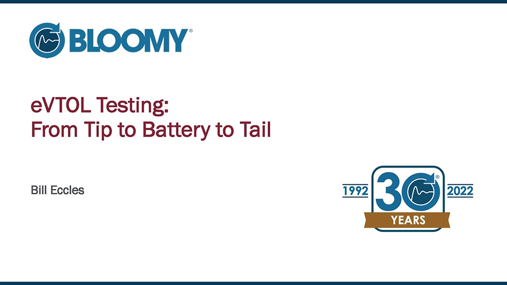 Slide titled eVTOL Testing: From Tip to Battery to Tail by Bill Eccles, with Bloomy logo and a 30 Years anniversary badge.