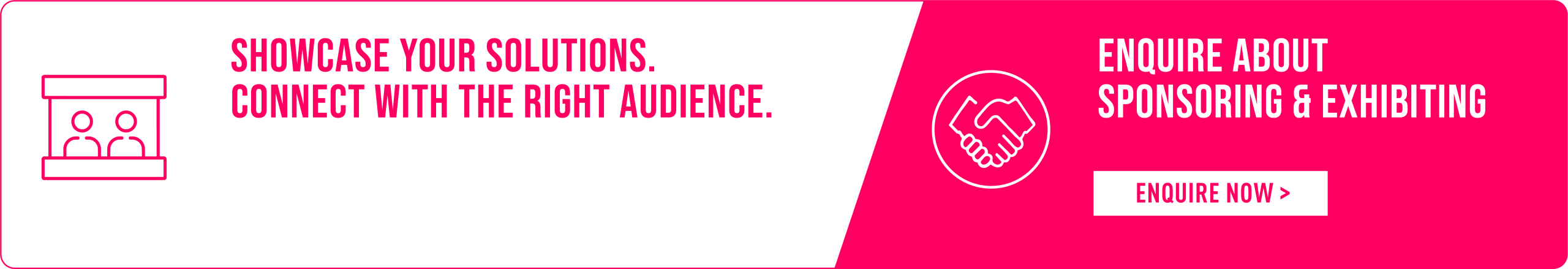 Pink and white banner promoting sponsorship and exhibiting opportunities with icons and call-to-action button labelled Enquire Now.